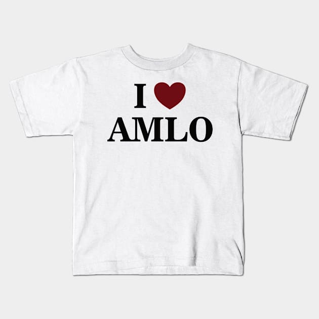 I love amlo Kids T-Shirt by NekroSketcher